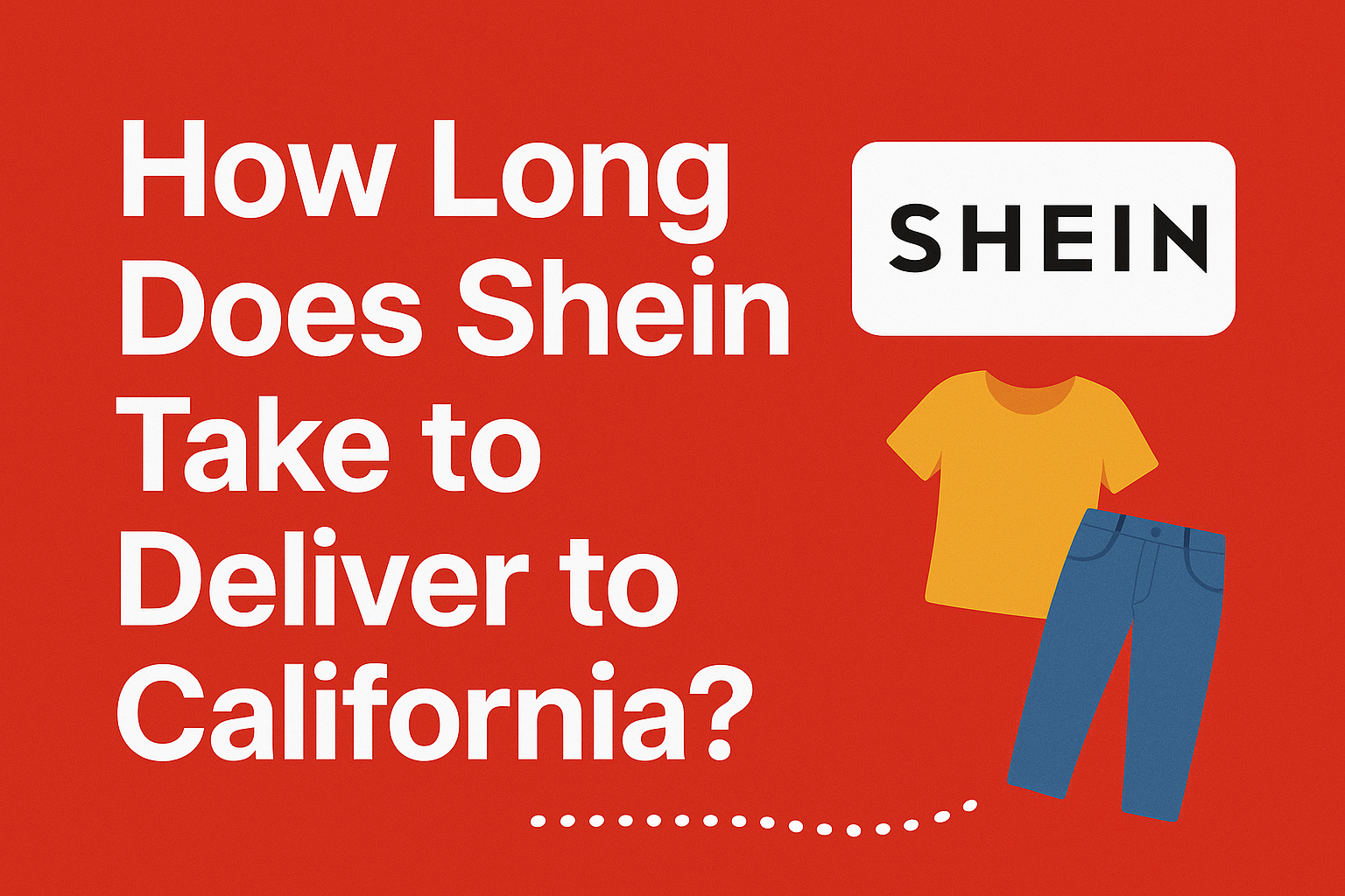 How Long Does Shein Take to Deliver to California?